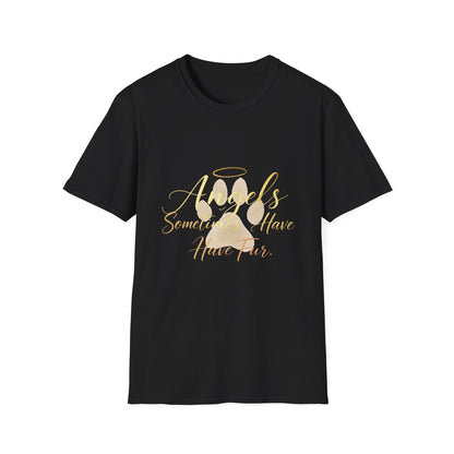 Angels Sometimes Have Fur T-Shirt