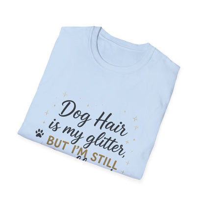 Dog Hair Is My Glitter T-Shirt