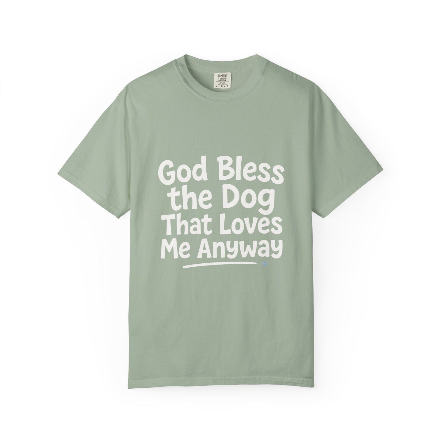 God Bless The Dog That Loves Me Anyway Light T-Shirt