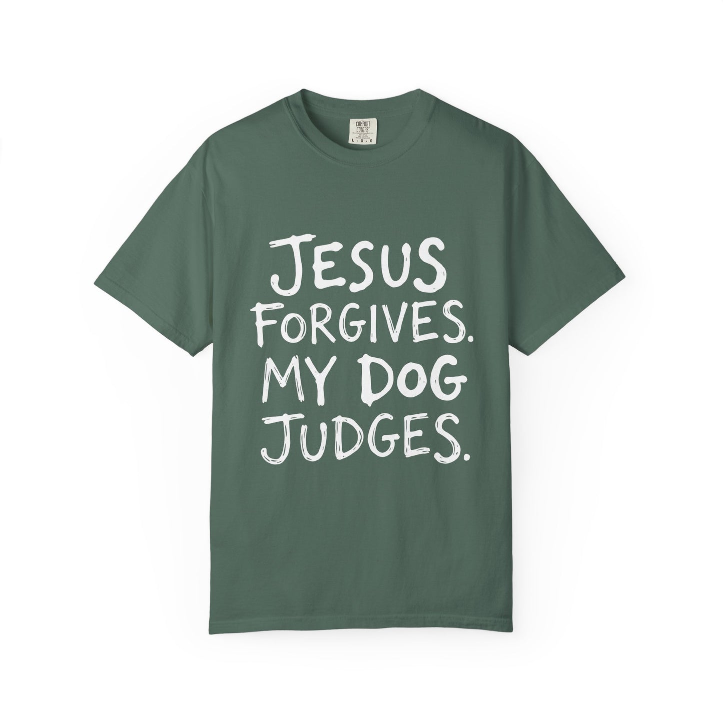 Jesus Forgives My Dog Judges T-Shirt