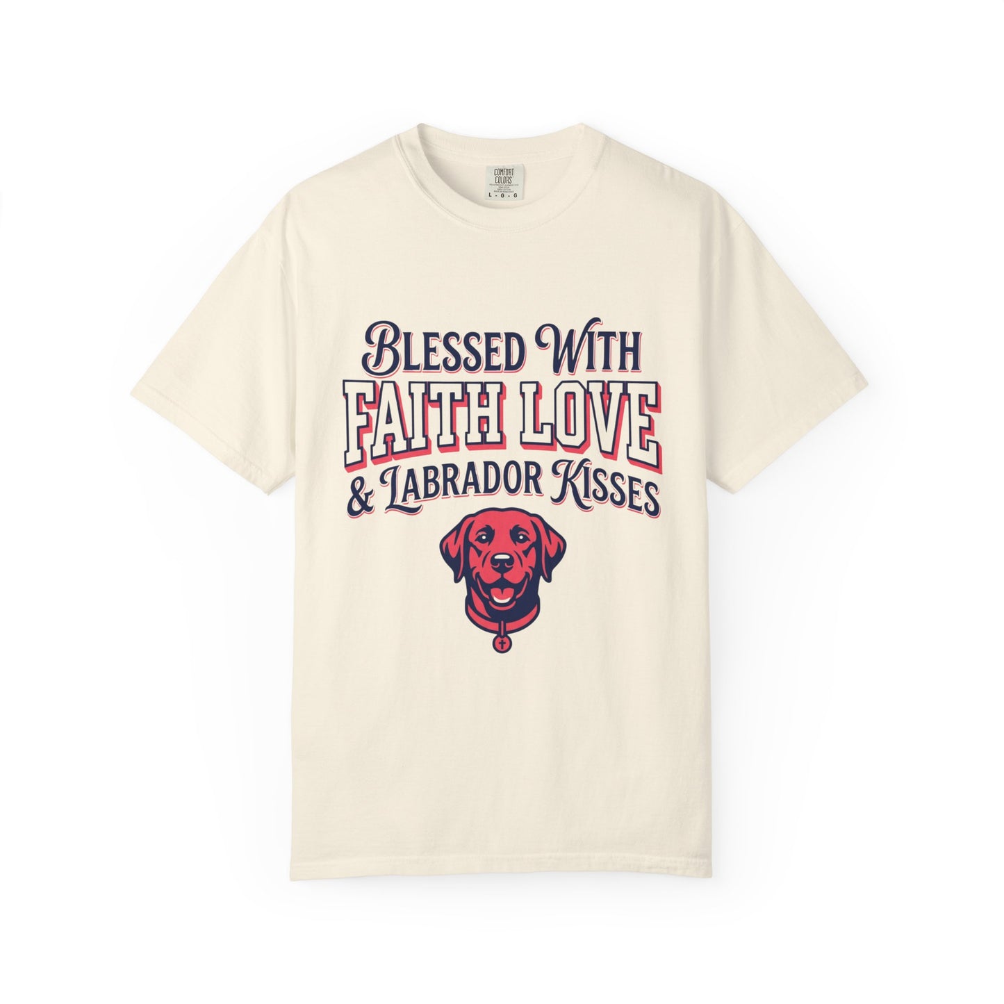 Blessed With Faith Love And Labrador Kisses