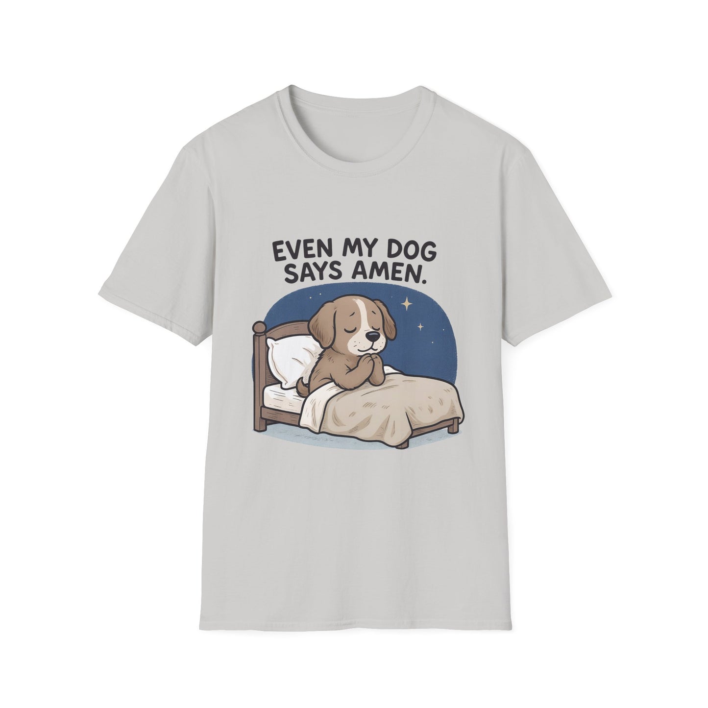 Even My Dog Says Amen T-Shirt