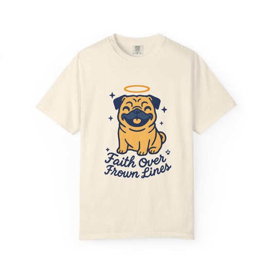 Faith Over Frown Lines Pug T-Shirt