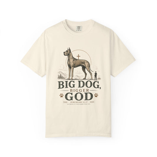 Great Dane — Big Dog, Bigger God T-Shirt