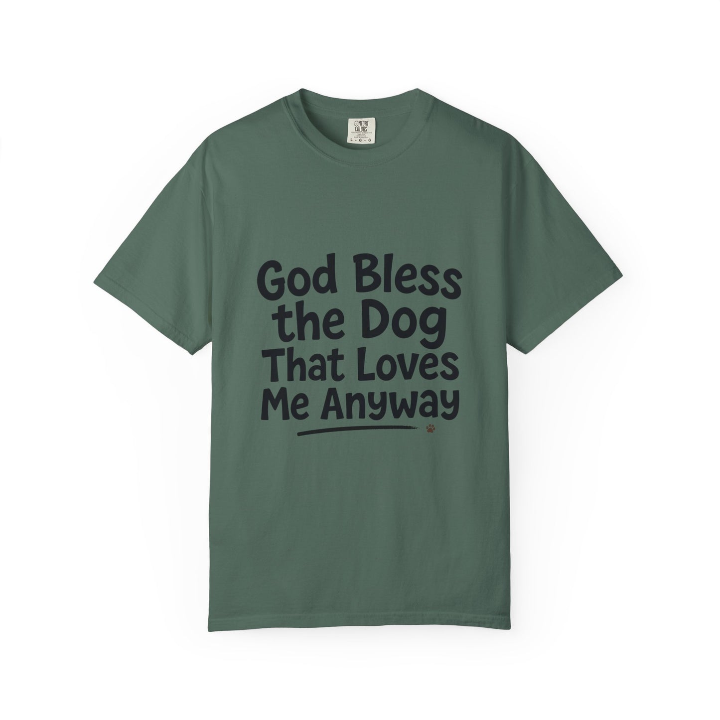 God Bless The Dog That Loves Me Anyway Dark T-Shirt
