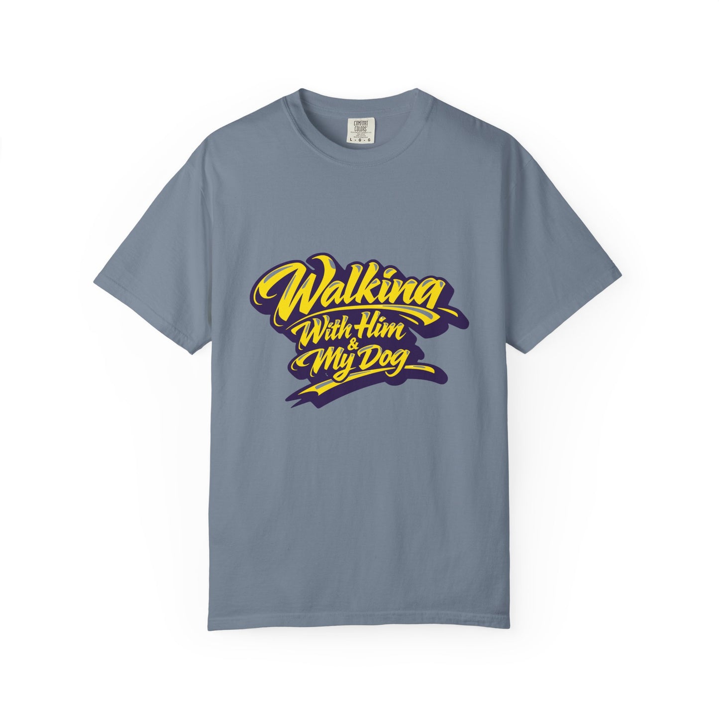 Walking With Him & My Dog T-Shirt