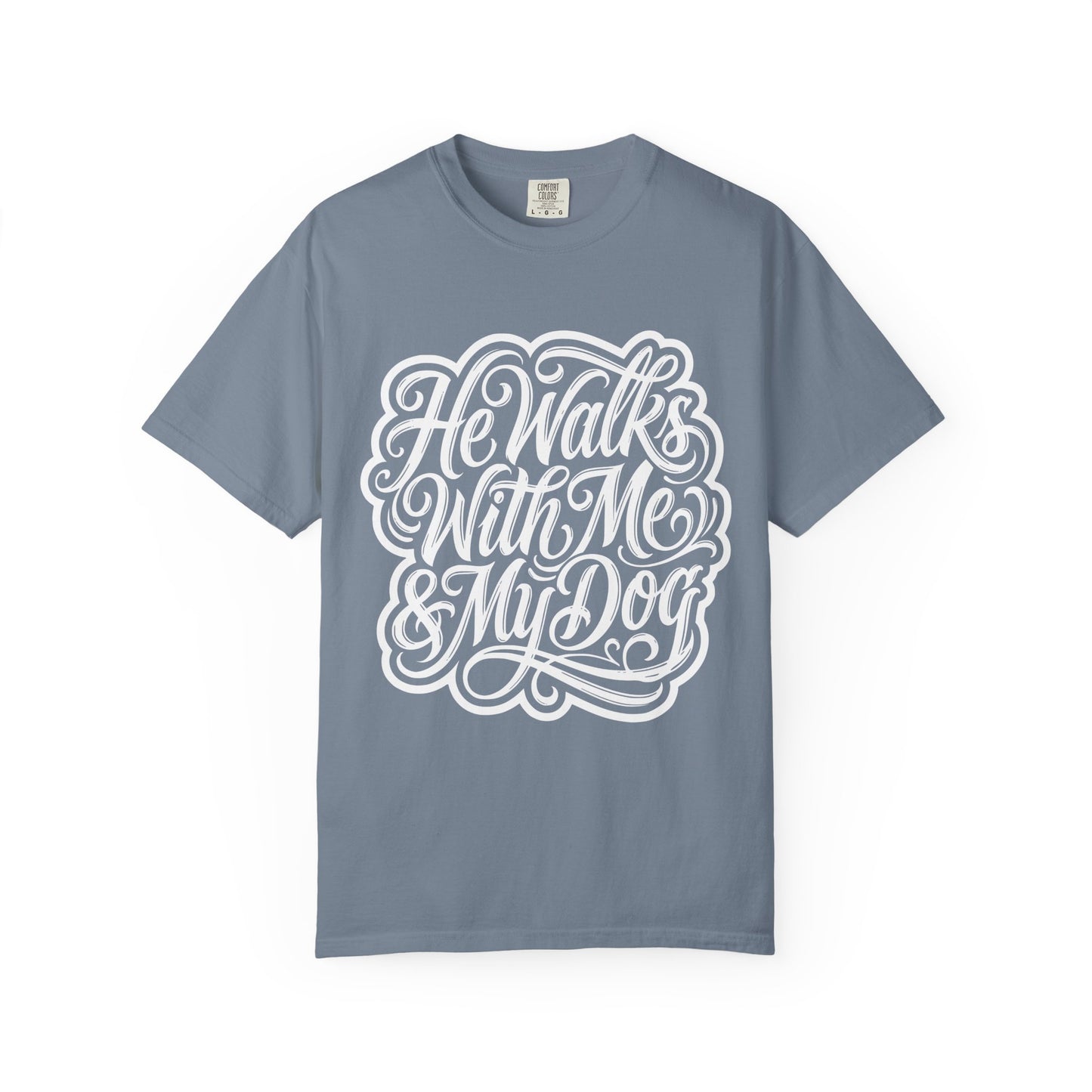 He Walks With Me & My Dog T-Shirt
