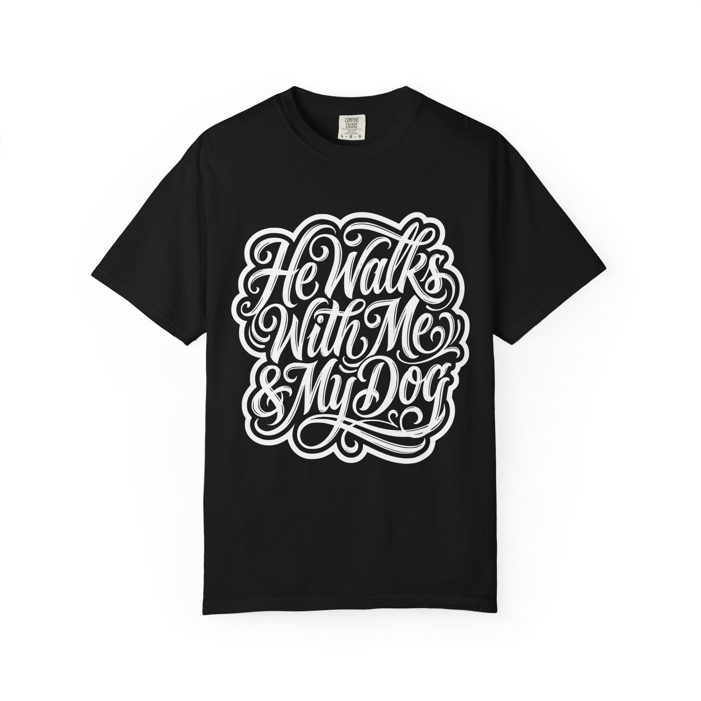 He Walks With Me & My Dog T-Shirt