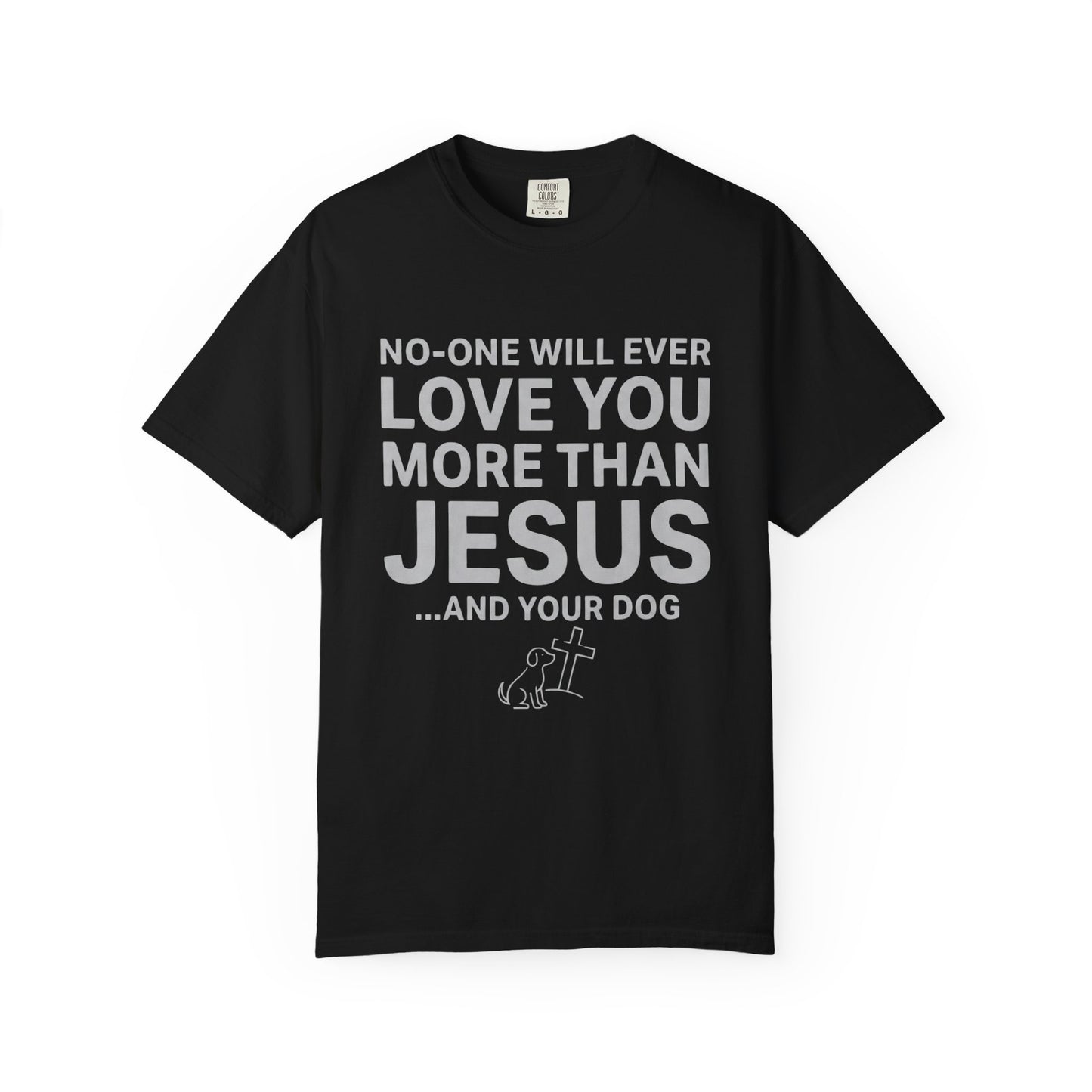 No One Will Ever Love You More T-Shirt