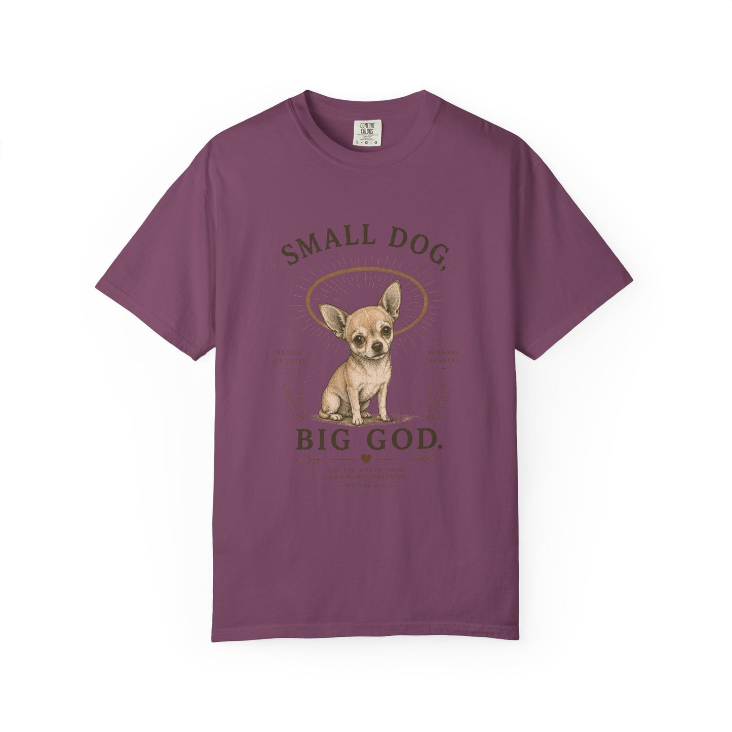 Chihuahua — Small Dog, Big God T-Shirt