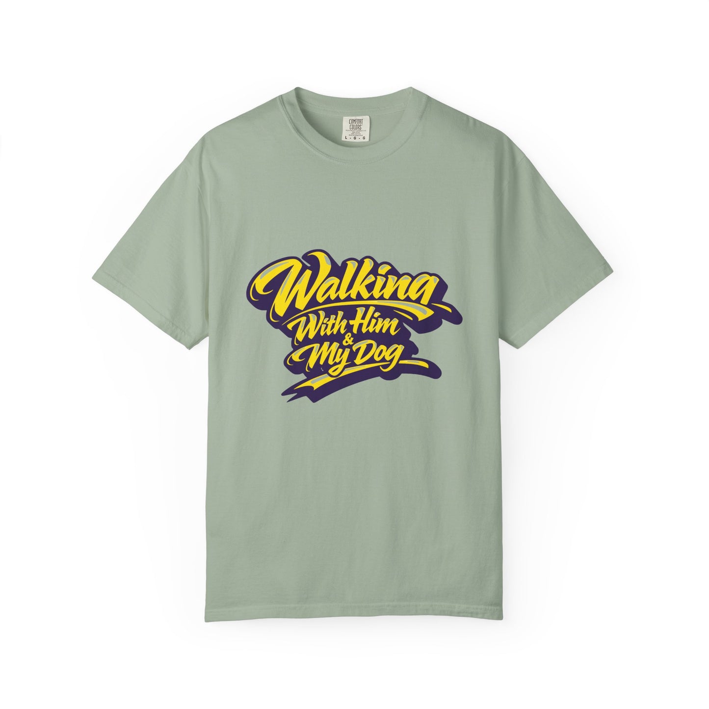 Walking With Him & My Dog T-Shirt