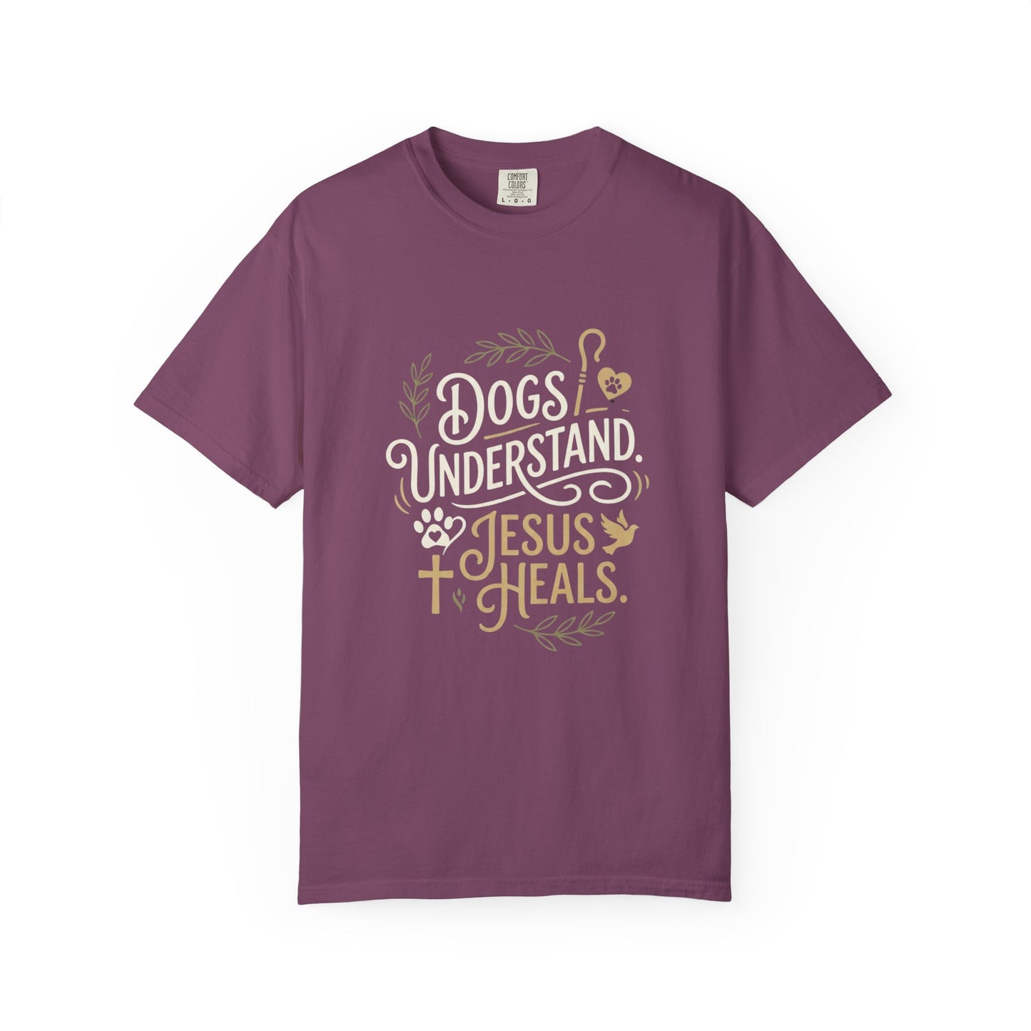 Dogs Understand Jesus Heals T-Shirt