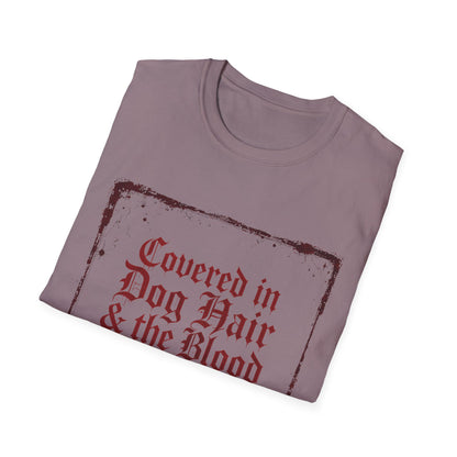 Covered In Dog Hair and The Blood of Christ T-Shirt