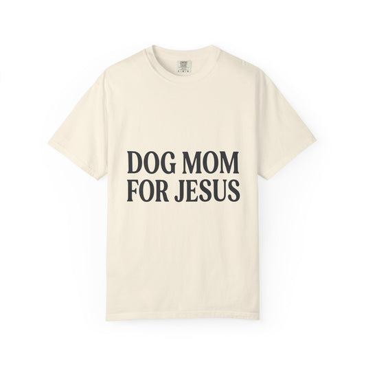 Dog Mom For Jesus T-Shirt
