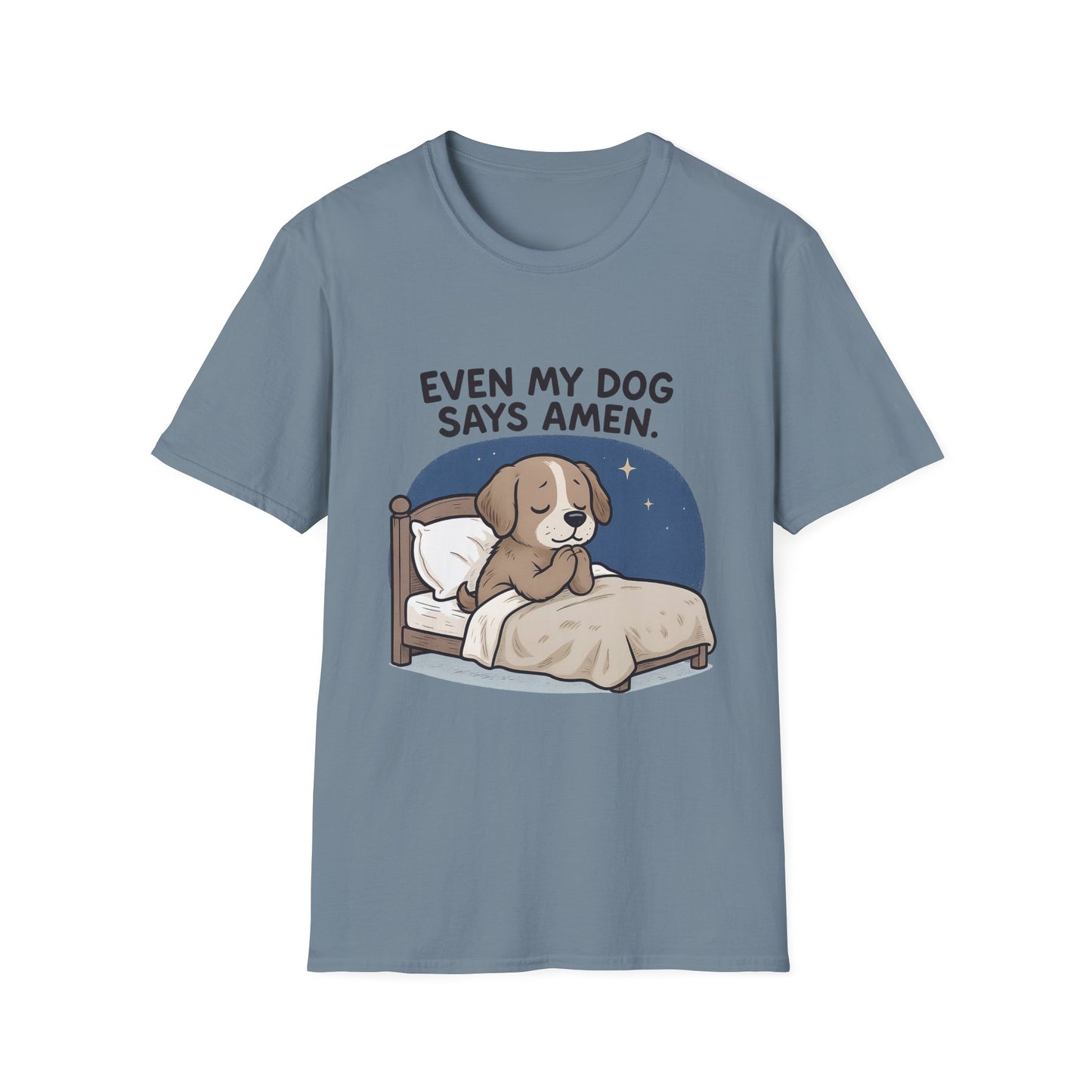 Even My Dog Says Amen T-Shirt