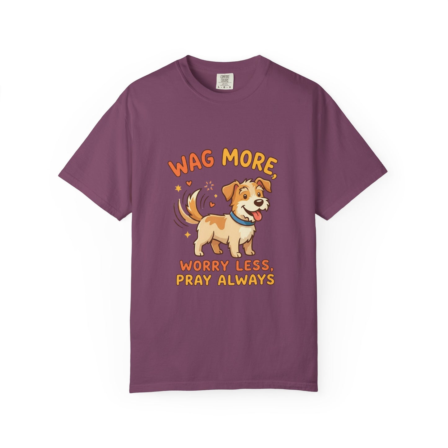 Wag More Worry Less Pray Always