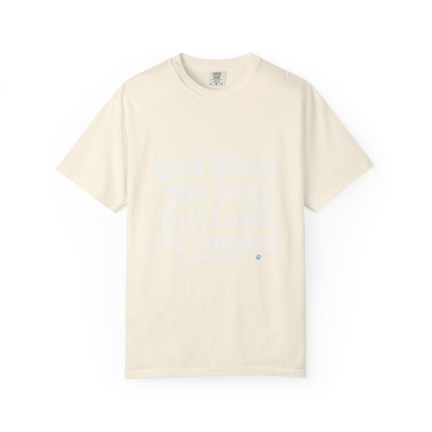 God Bless The Dog That Loves Me Anyway Light T-Shirt