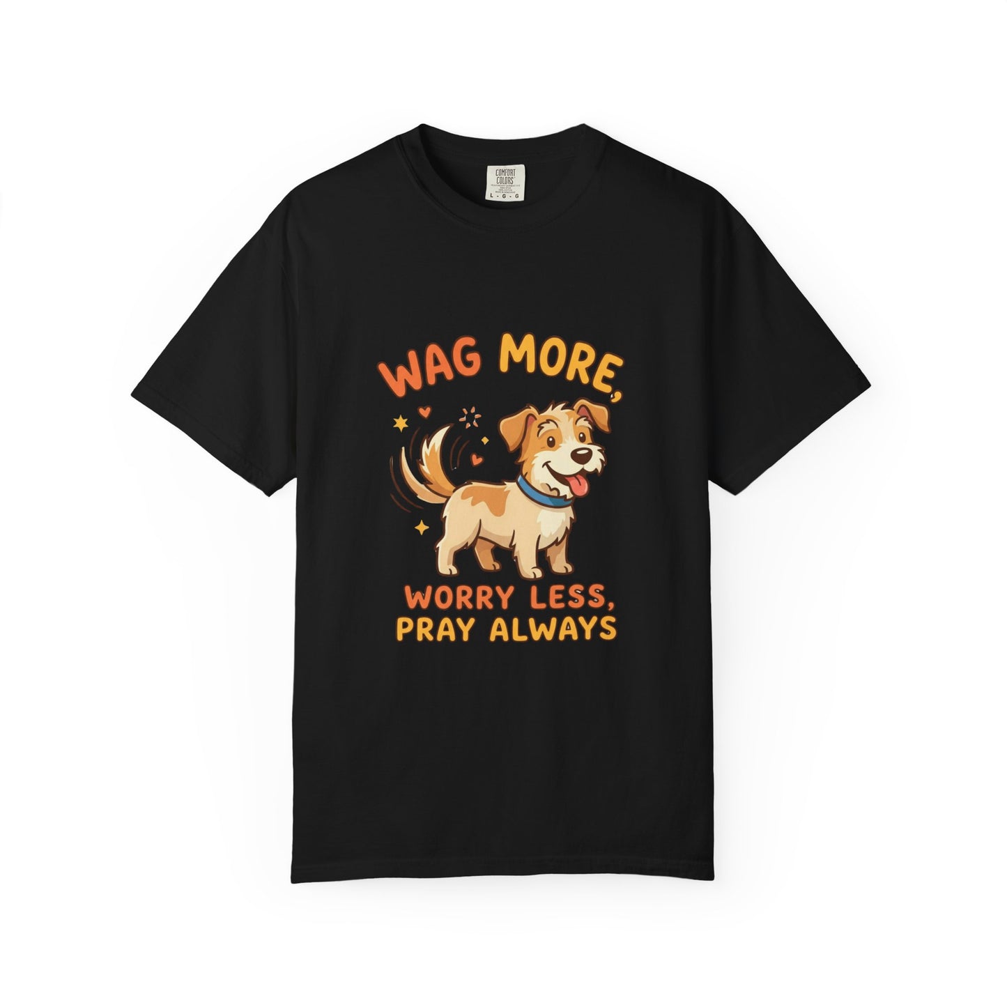 Wag More Worry Less Pray Always