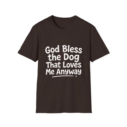 God Bless The Dog That Loves Me Anyway T-Shirt