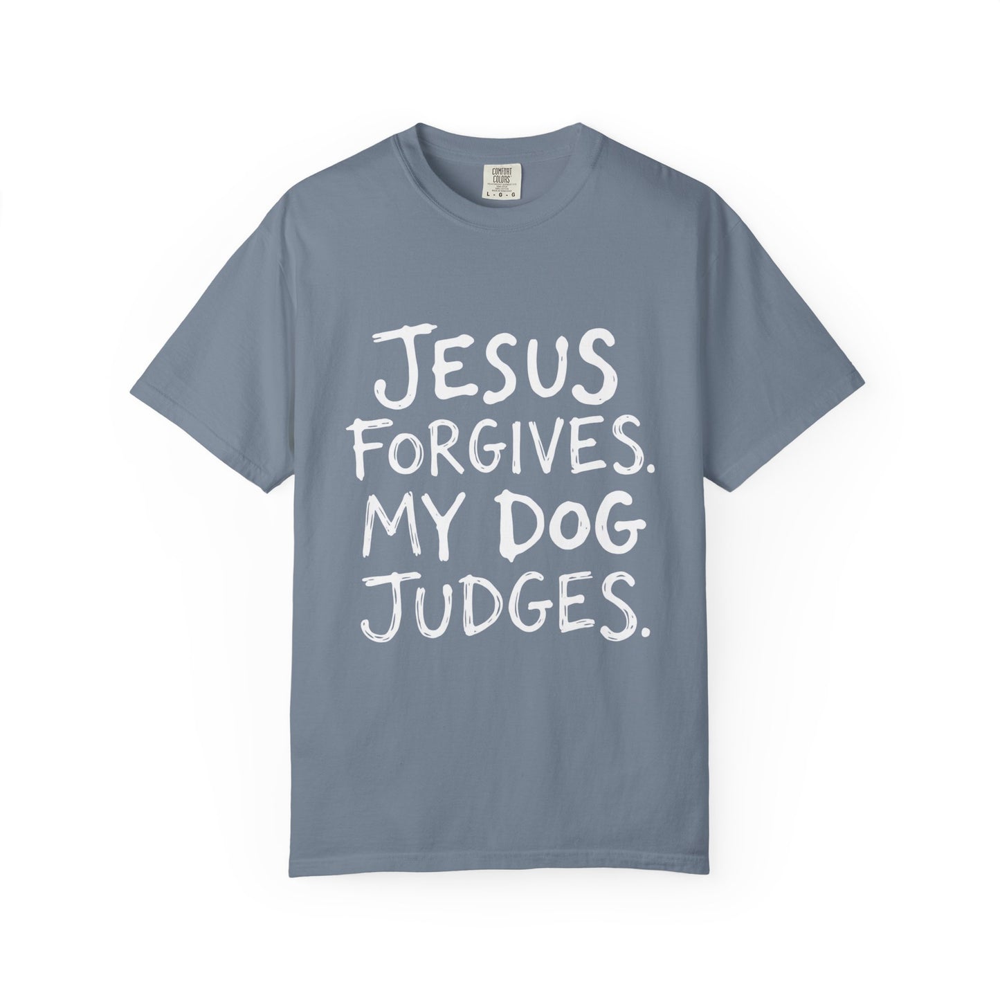Jesus Forgives My Dog Judges T-Shirt
