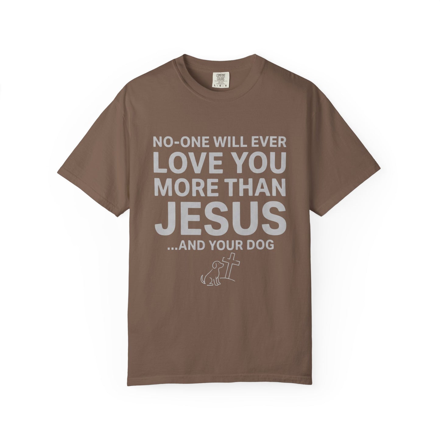 No One Will Ever Love You More T-Shirt