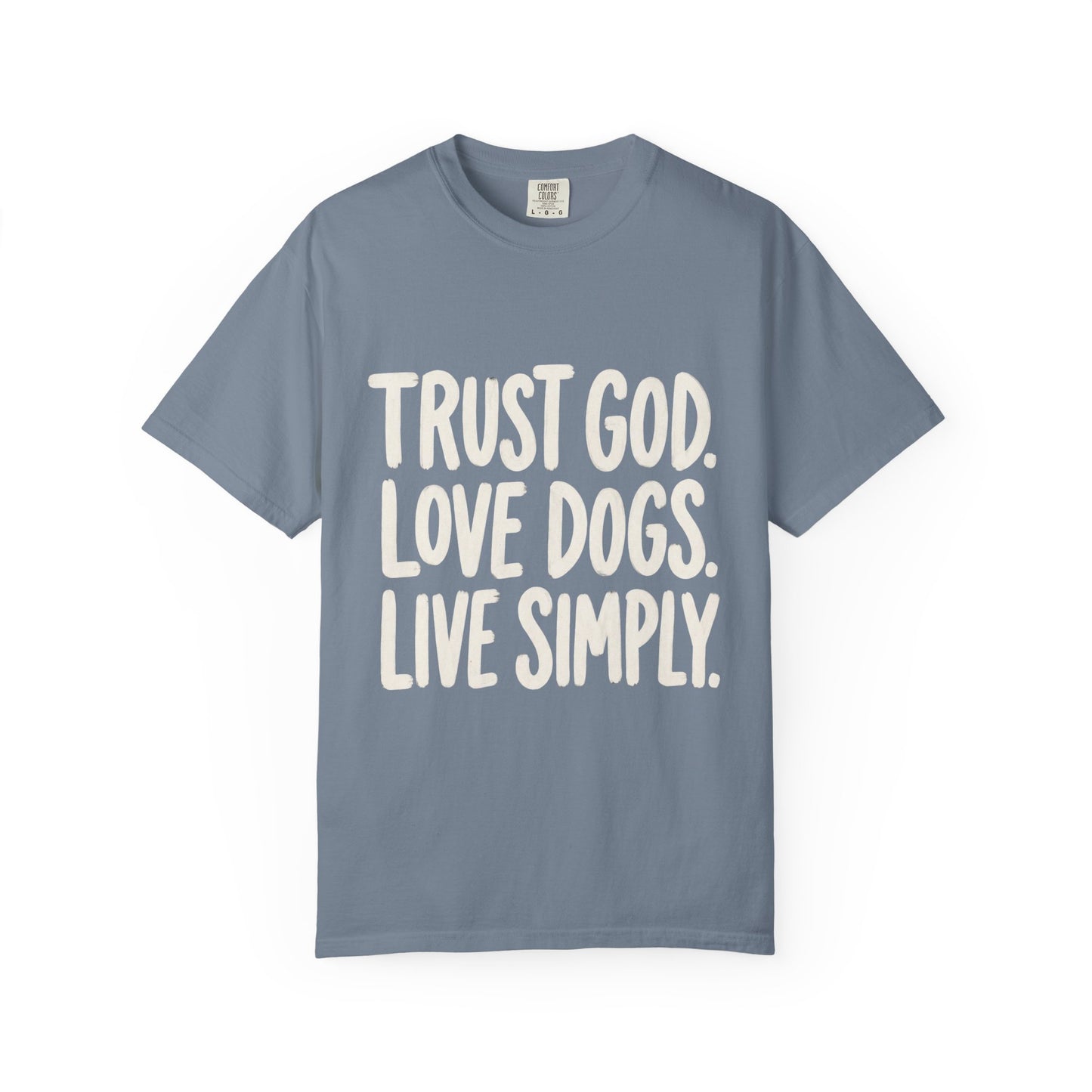 Trust God Love Dogs Live Simply  T-Shirt