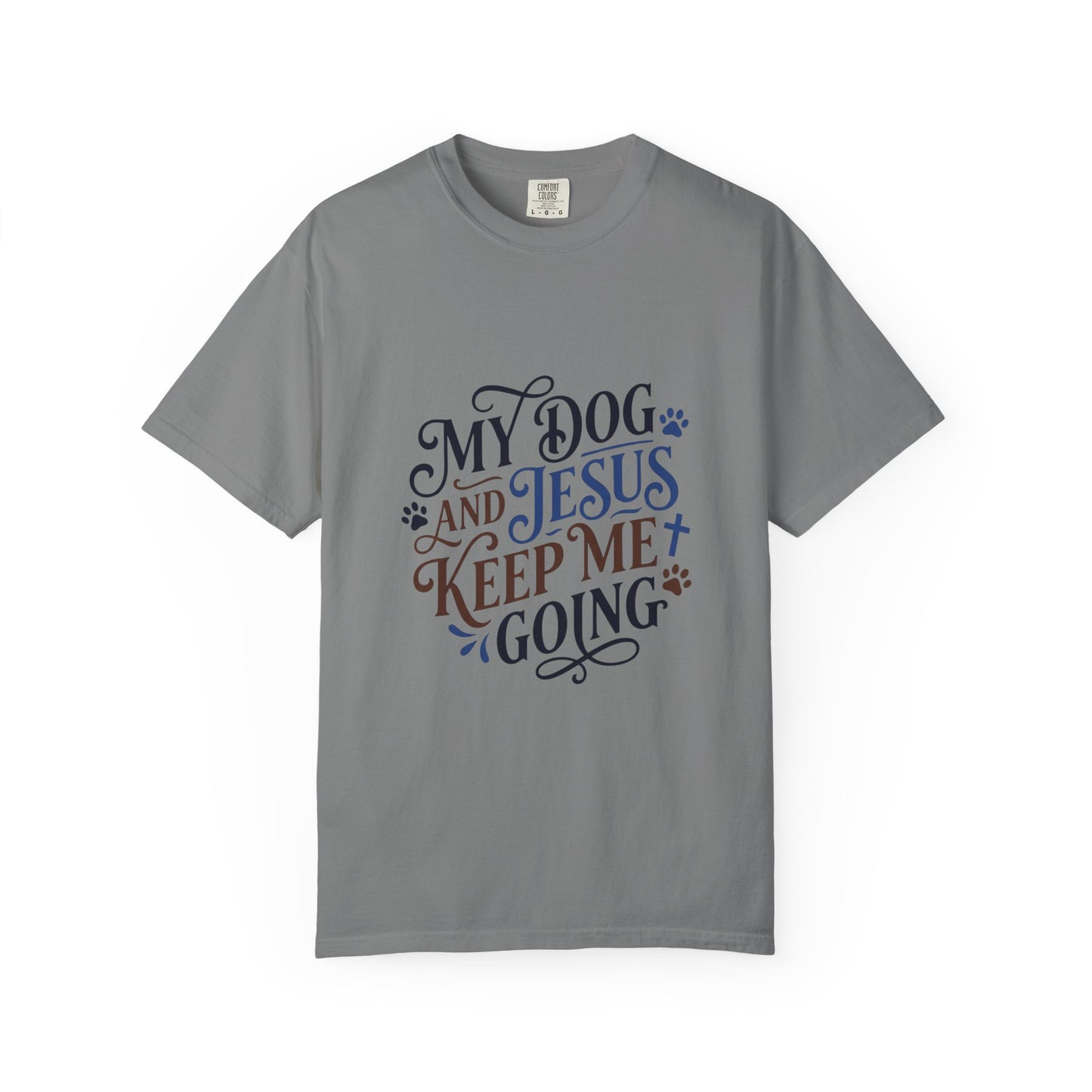 My Dog And Jesus Keep Me Going T-Shirt