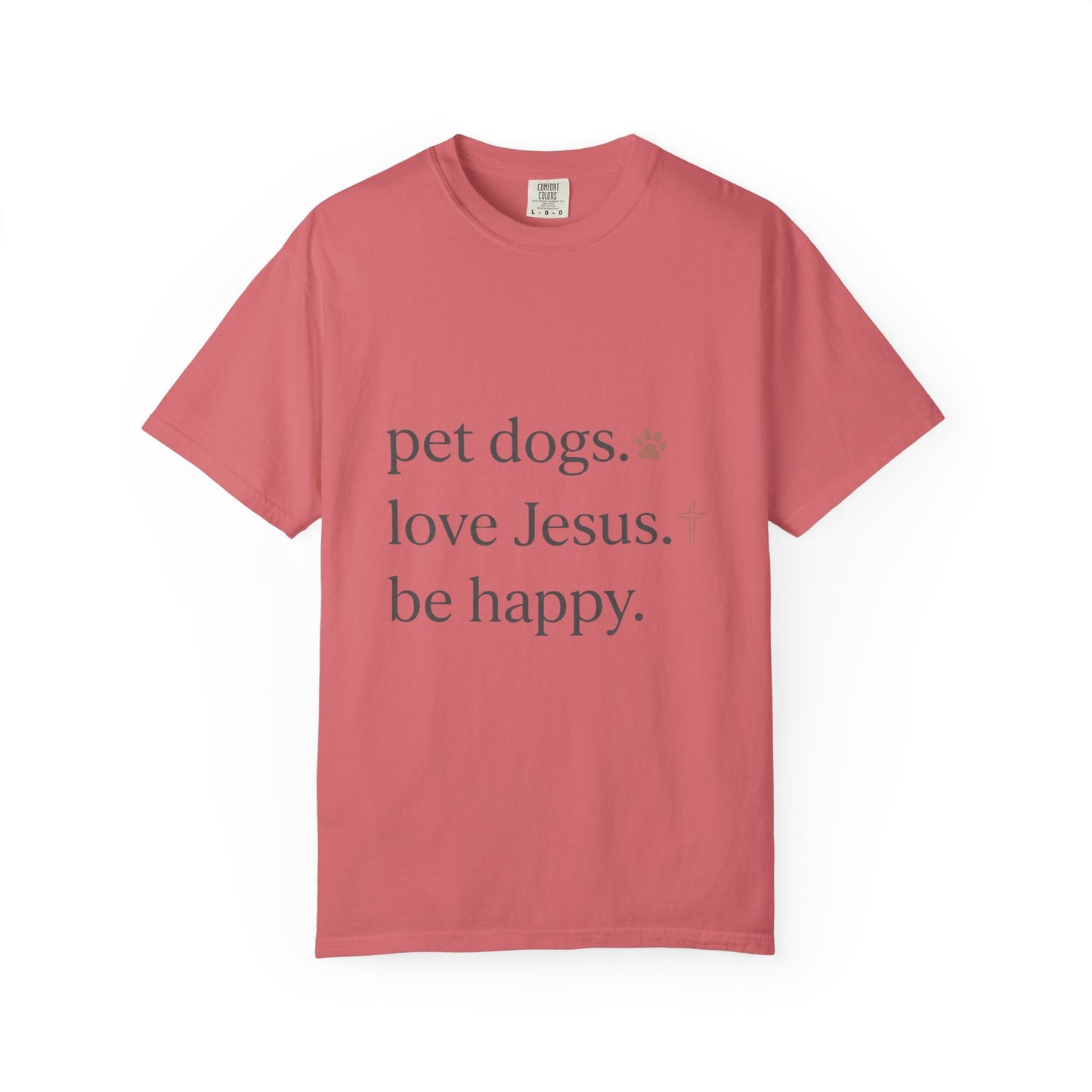 Pet Dogs Love Jesus Be Happy T-Shirt