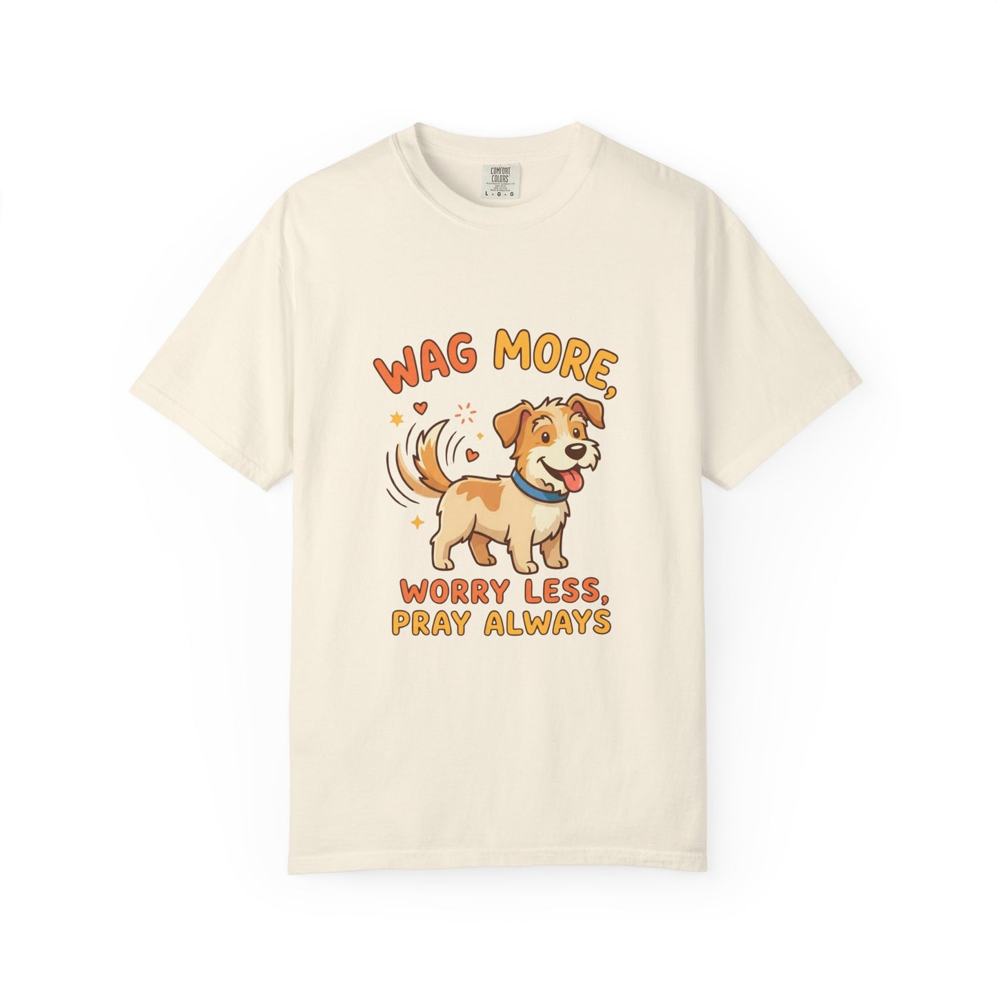 Wag More Worry Less Pray Always