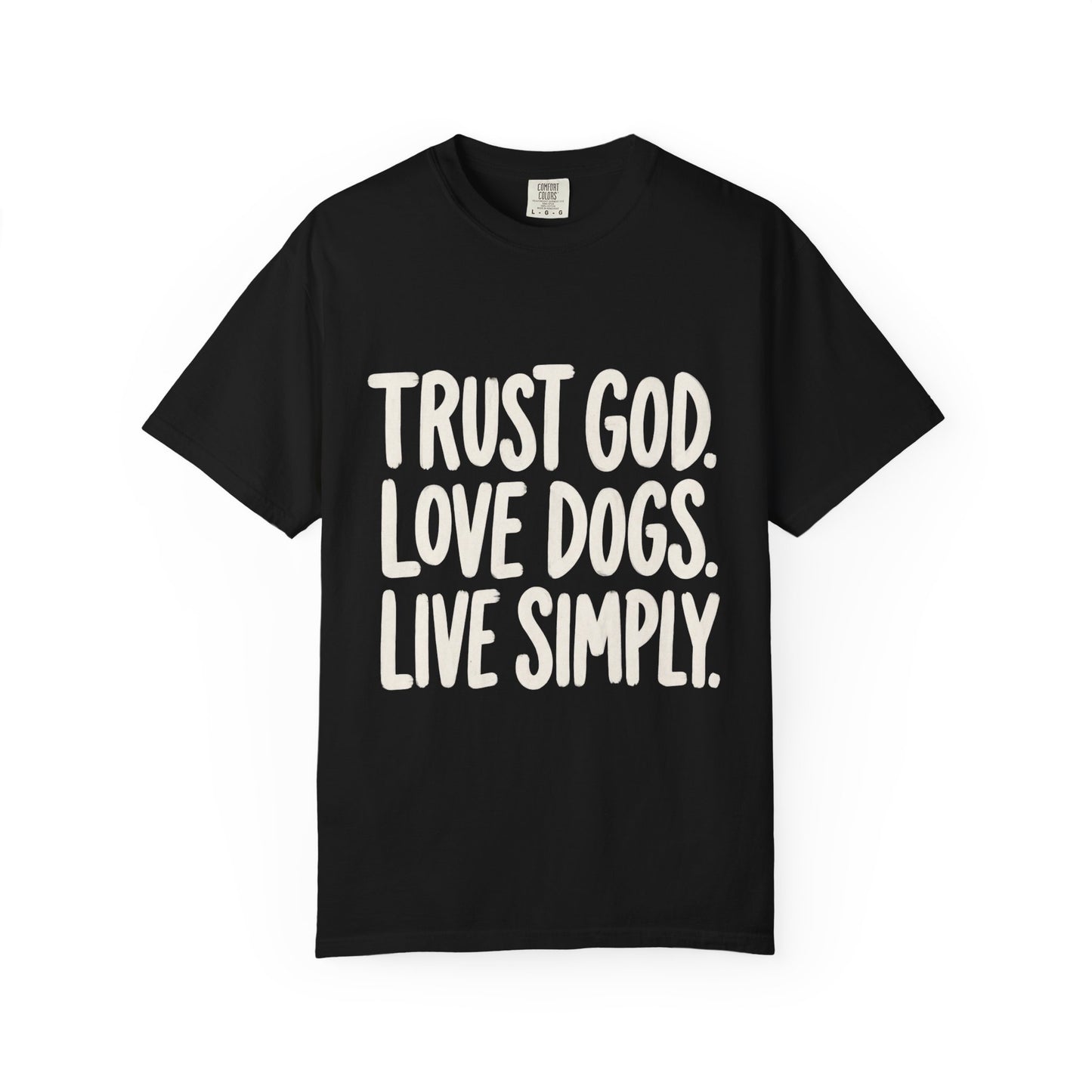 Trust God Love Dogs Live Simply  T-Shirt