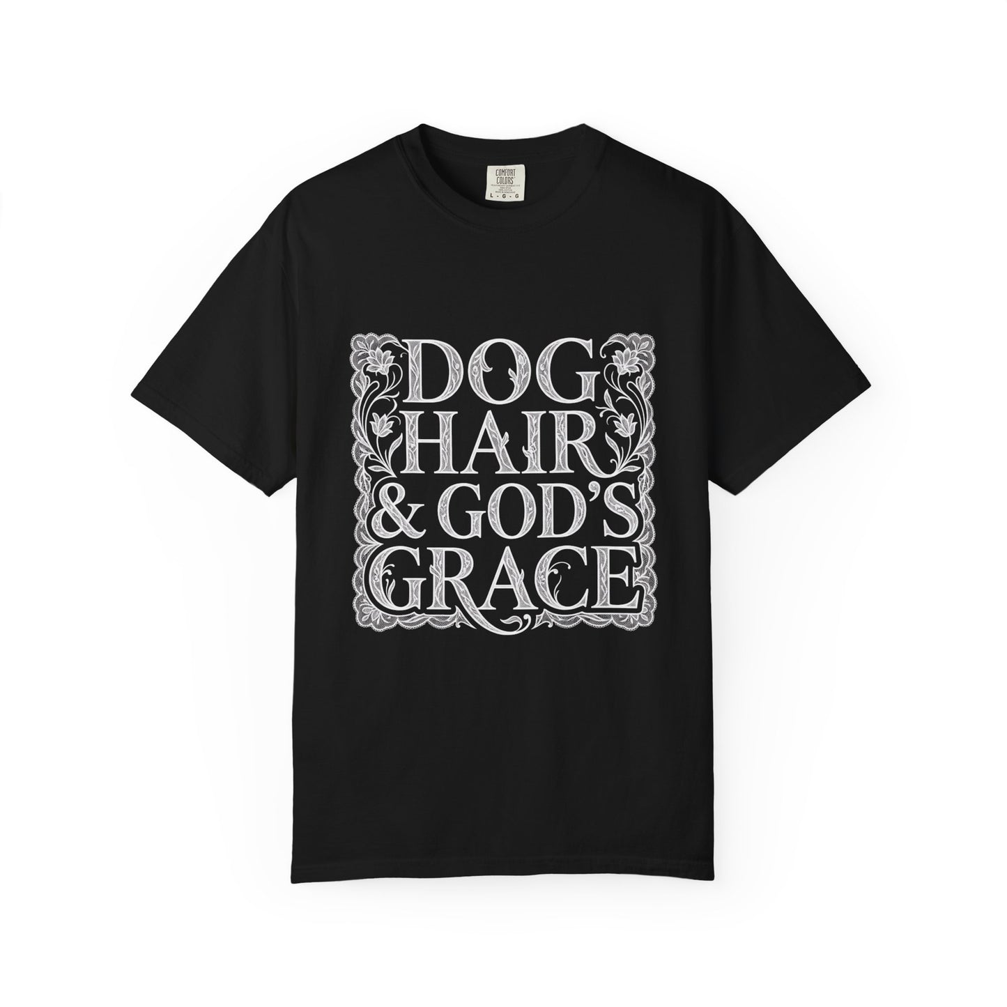 Dog Hair & God's Grace T-Shirt