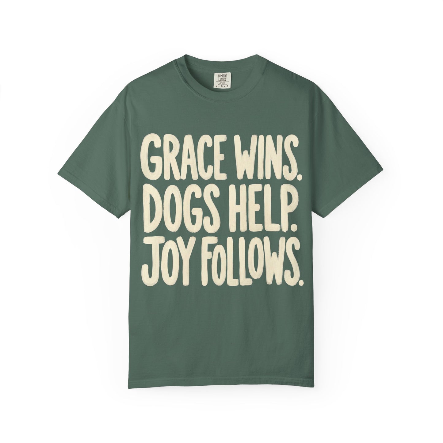 Grace Wins Dogs Help Joy Follows T-Shirt