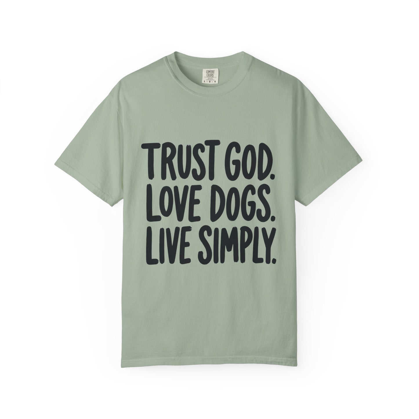 Trust God Love Dogs Live Simply  T-Shirt