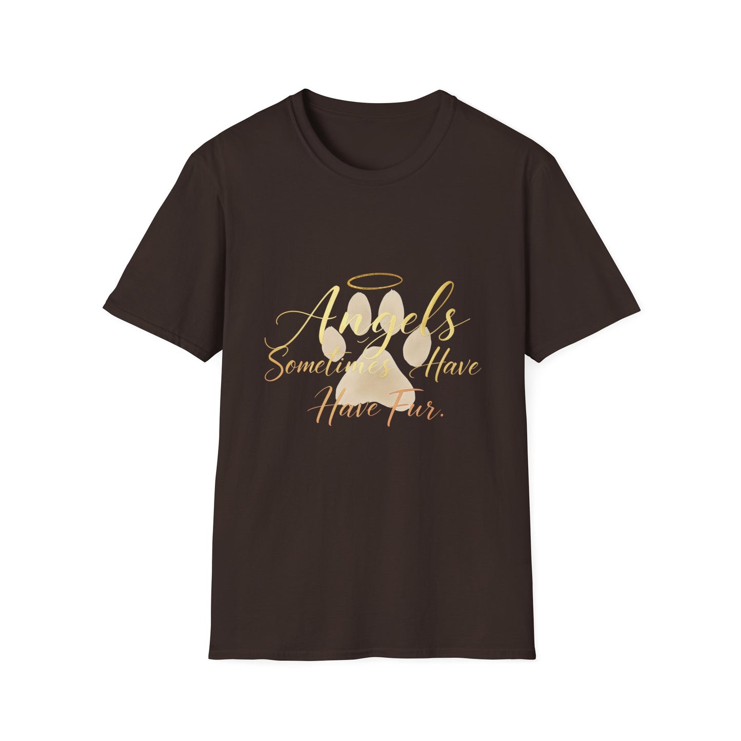 Angels Sometimes Have Fur T-Shirt