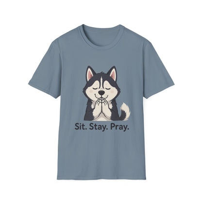 Sit Stay Pray Husky T-Shirt