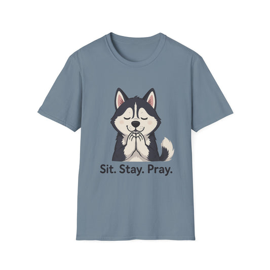 Sit Stay Pray Husky T-Shirt