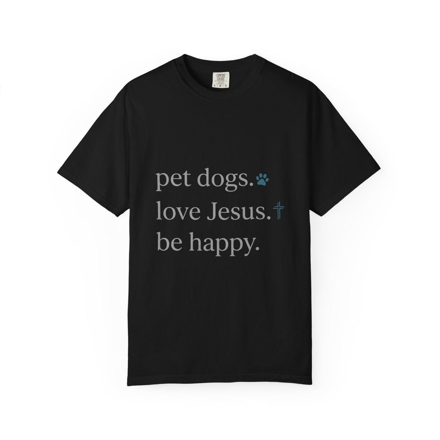 Pet Dogs Love Jesus Be Happy T-Shirt