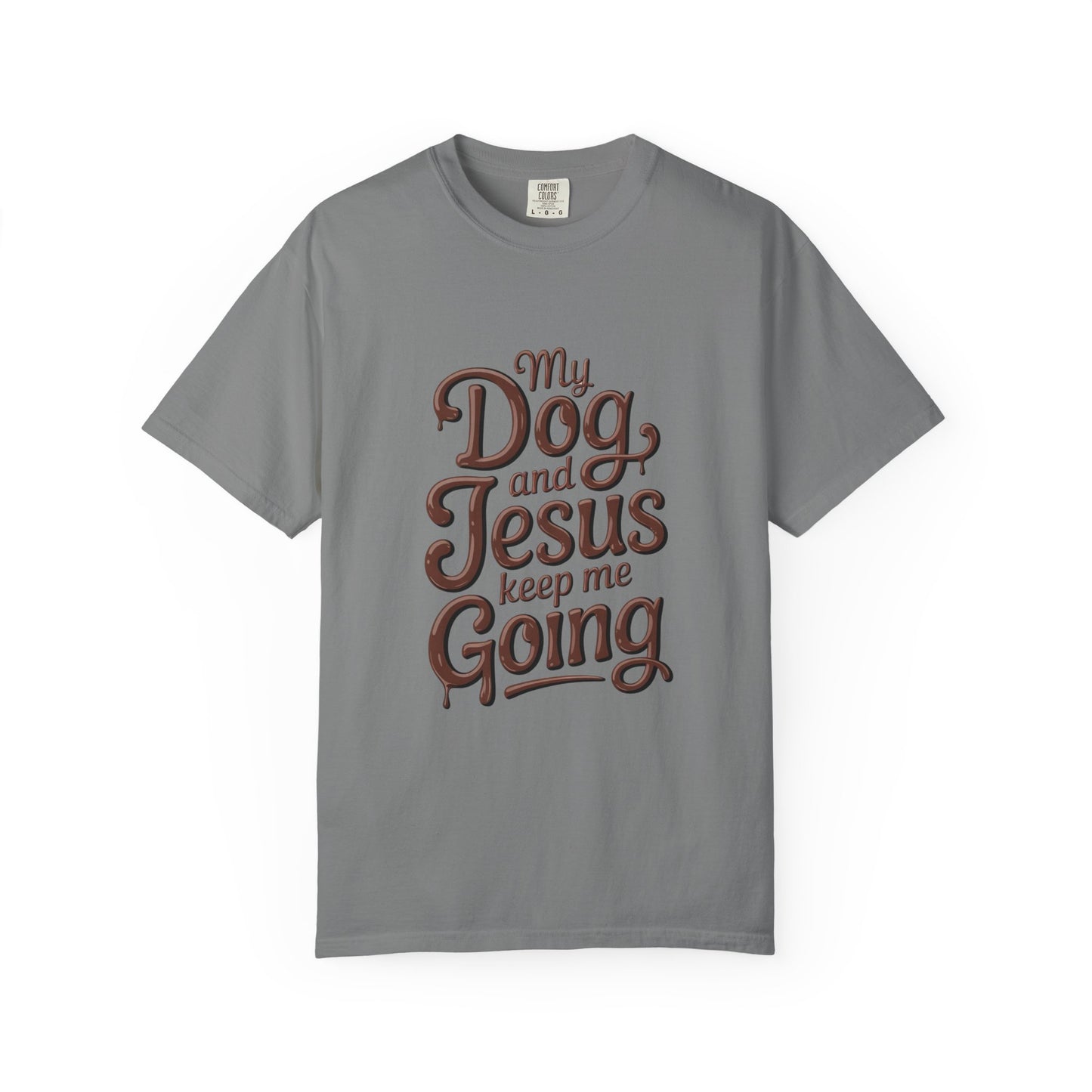 My Dog And Jesus Keep Me Going T-Shirt
