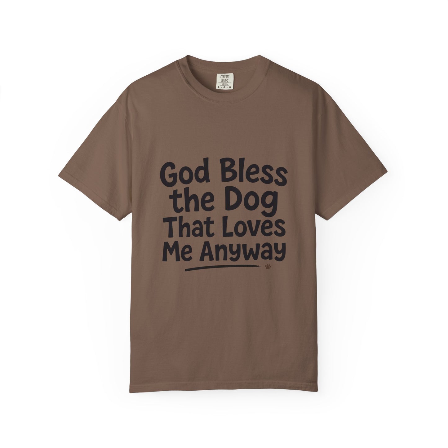 God Bless The Dog That Loves Me Anyway Dark T-Shirt