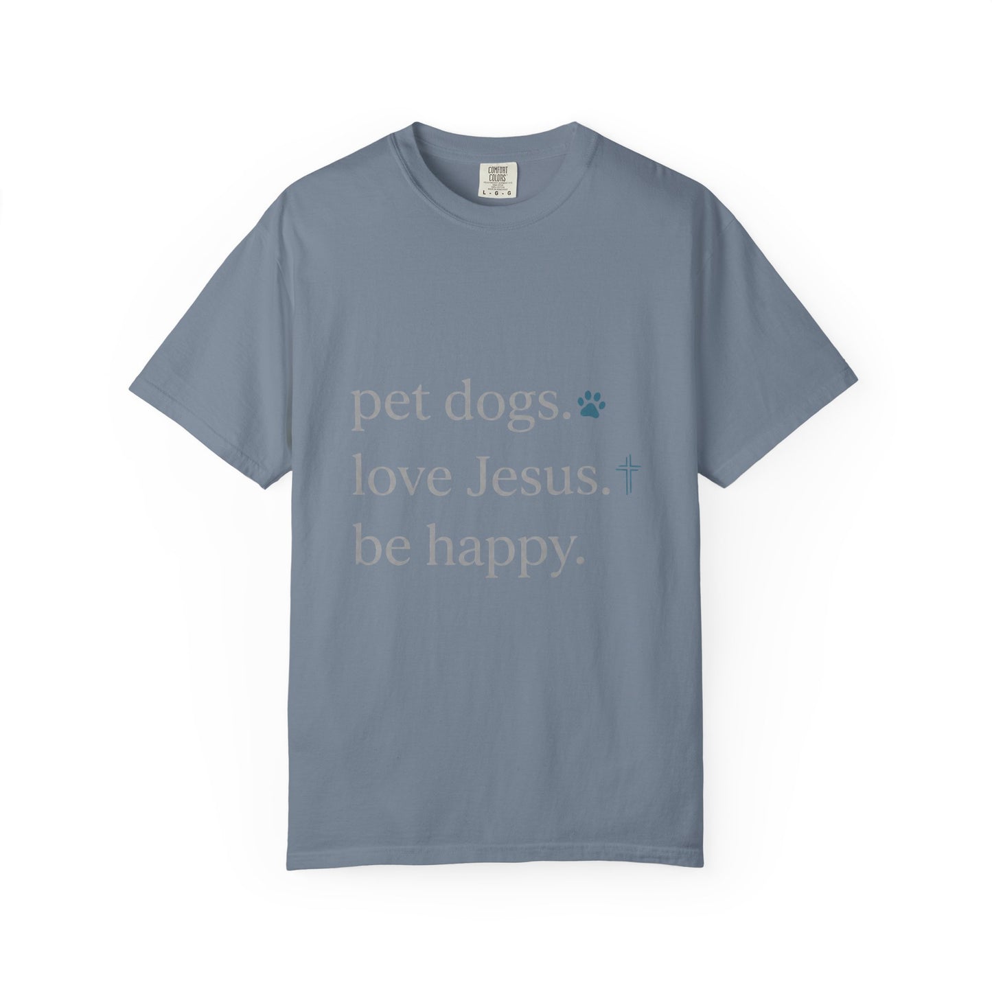 Pet Dogs Love Jesus Be Happy T-Shirt