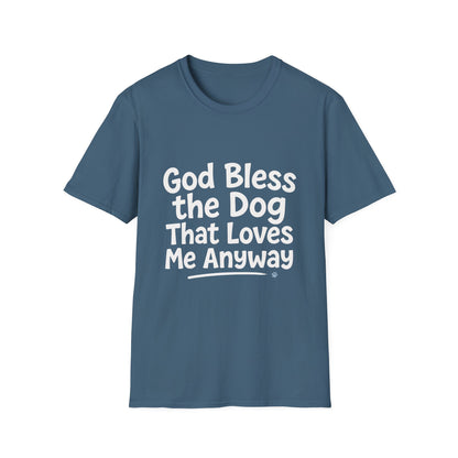God Bless The Dog That Loves Me Anyway T-Shirt