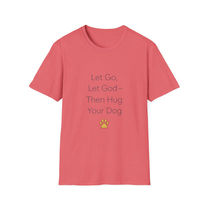 Let Go Let God Then Hug your Dog T-Shirt