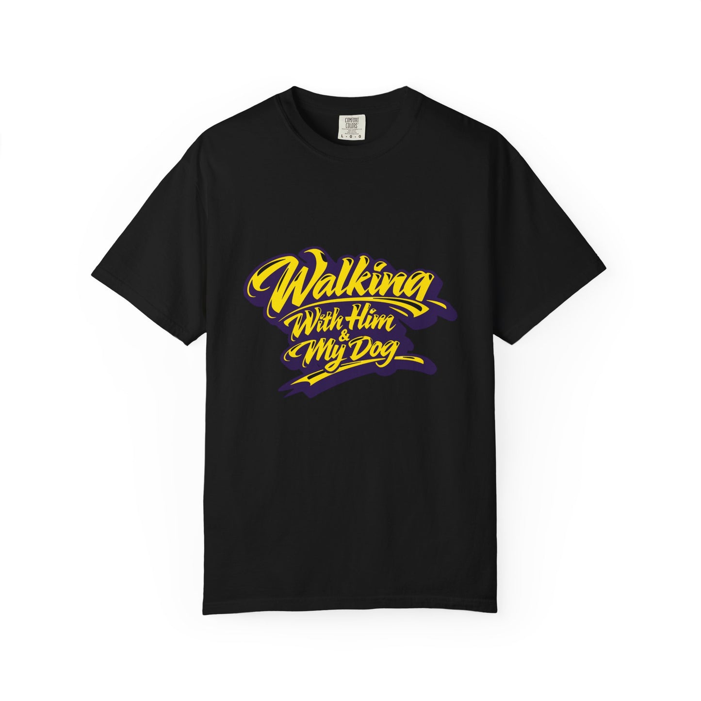 Walking With Him & My Dog T-Shirt