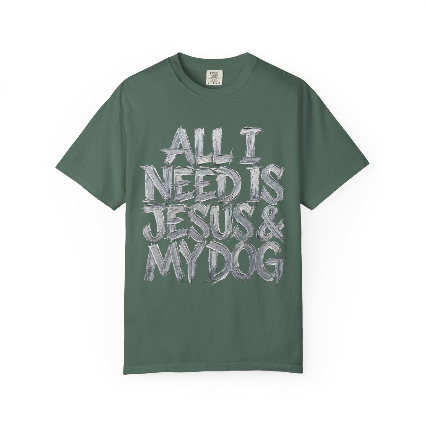 All I Need Is Jesus And My Dog  T-Shirt