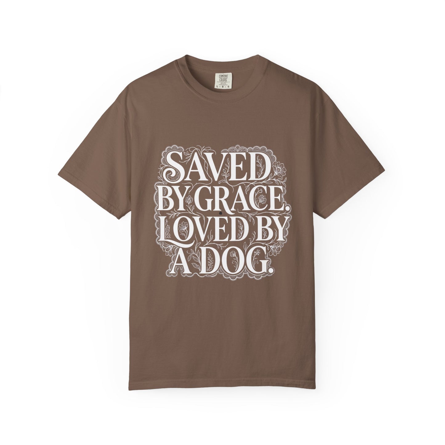 Saved By Grace Loved By A Dog T-Shirt