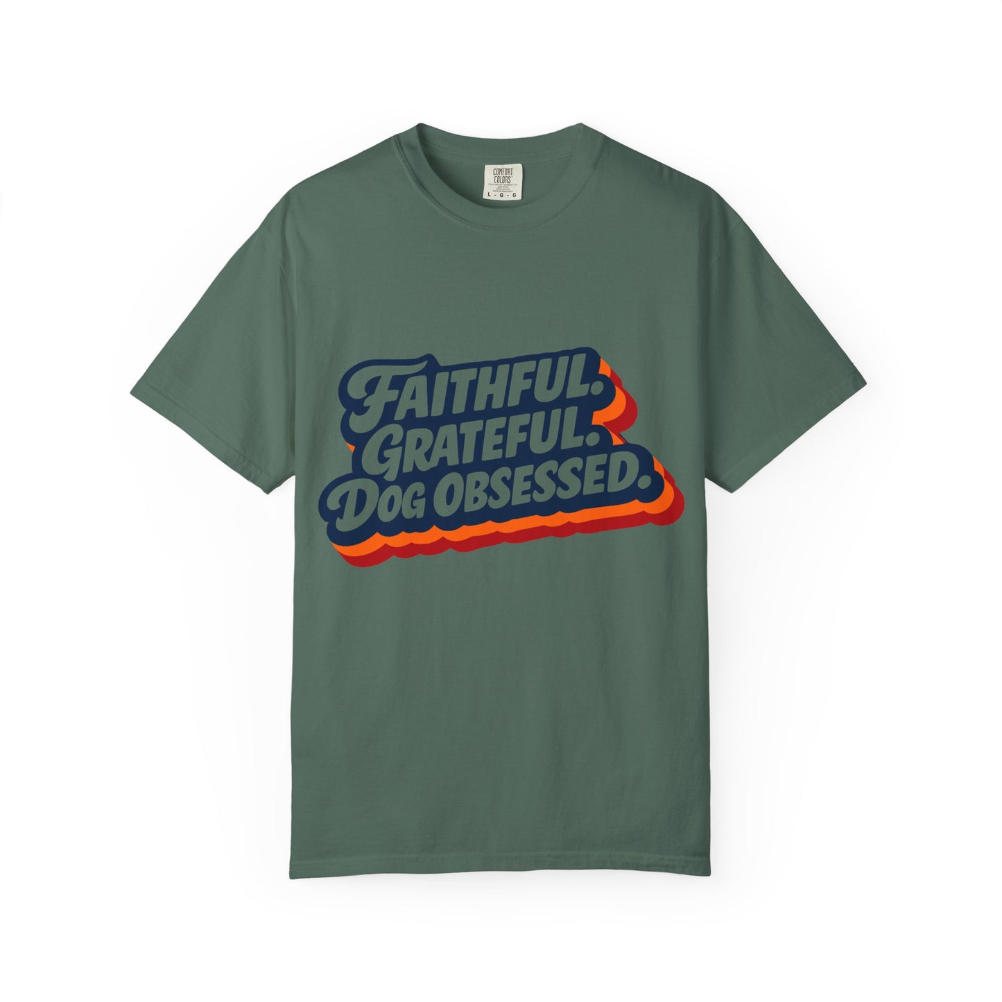 Faithful Grateful Dog Obsessed T-Shirt