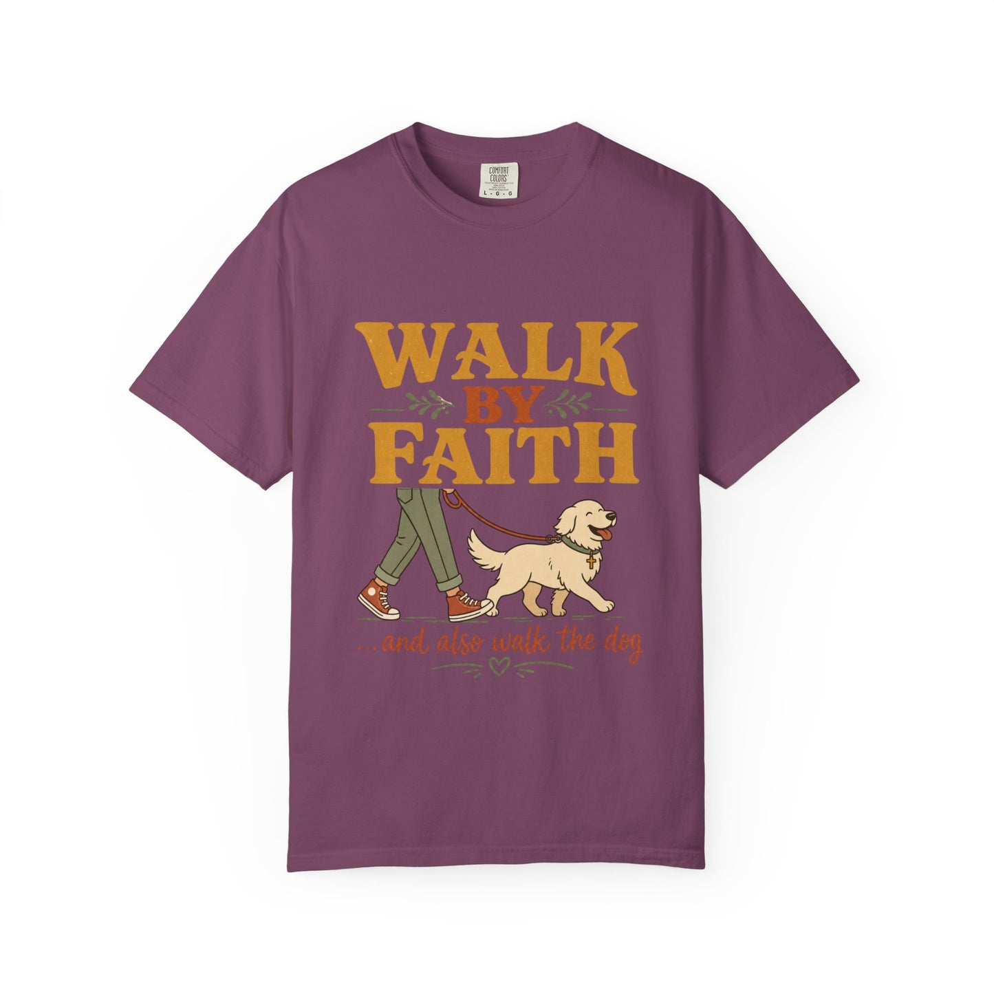 Walk By Faith And Also Walk The Dog