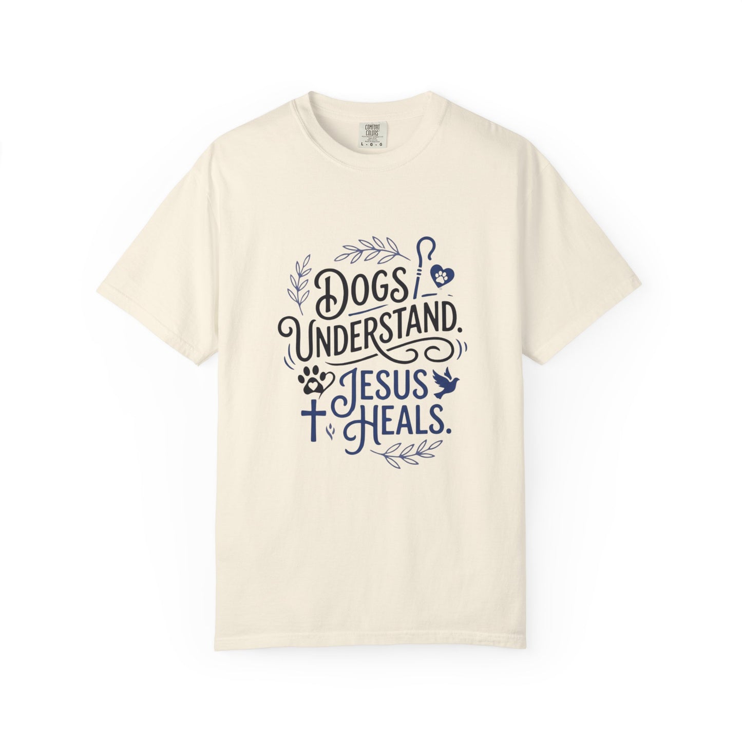 Dogs Understand Jesus Heals T-Shirt