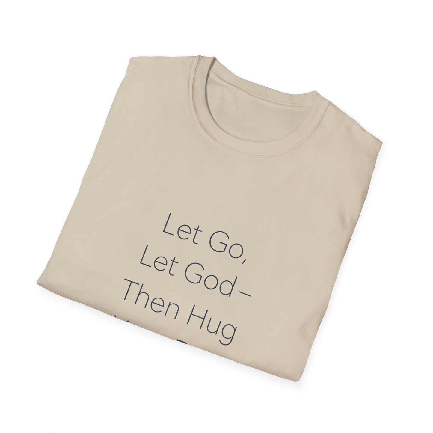 Let Go Let God Then Hug your Dog T-Shirt