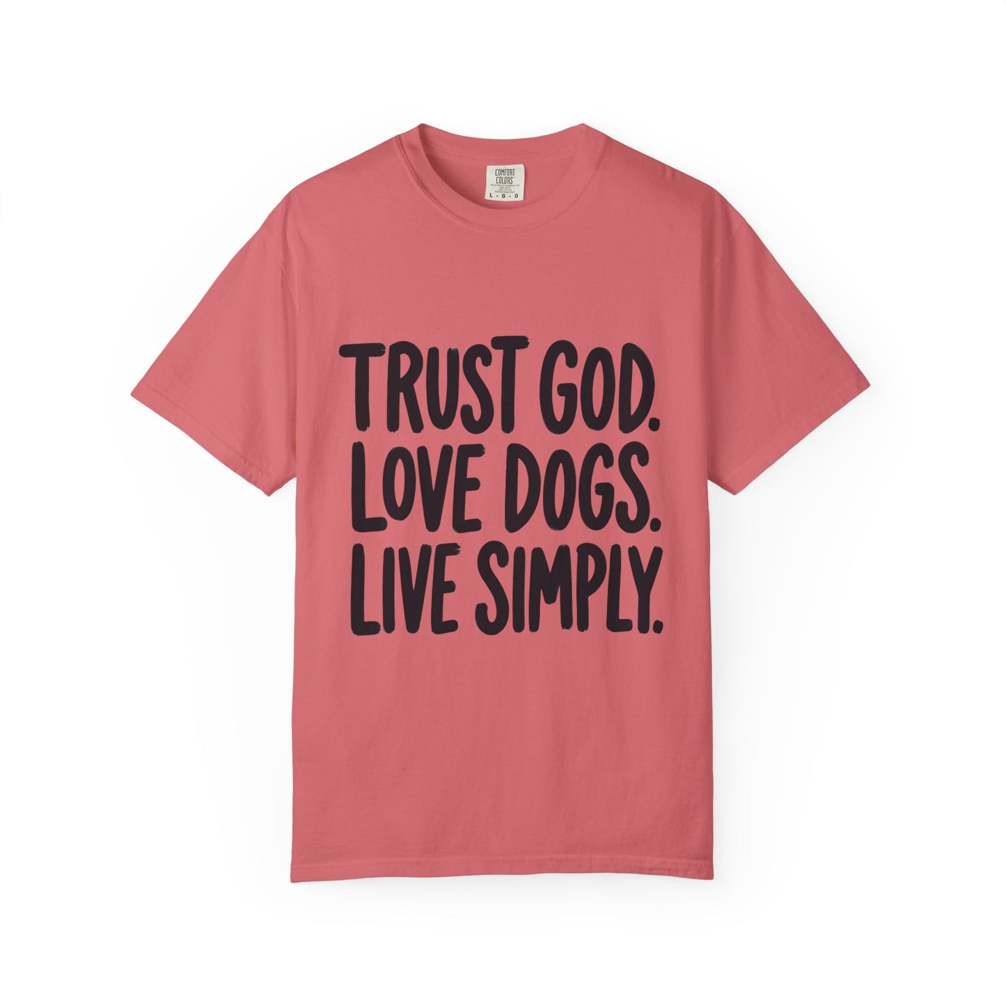 Trust God Love Dogs Live Simply  T-Shirt